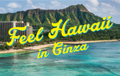 Feel Hawaii in Ginza