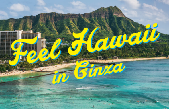 Feel Hawaii in Ginza